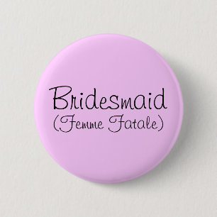 Badge Rond 5 Cm Épouse de femme de ménage (Fatale)