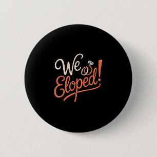 Badge Rond 5 Cm Épouse en fuite fiançailles fiancé couple mari épo