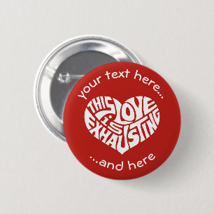 Badge Rond 5 Cm Épuisant l'amour