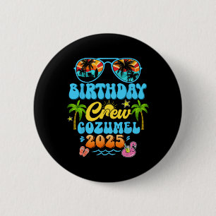 Badge Rond 5 Cm Équipage d'anniversaire à Cozumel, Croisière de va