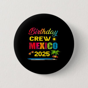 Badge Rond 5 Cm Équipage d'anniversaire Mexique 2025 Croisière Vac