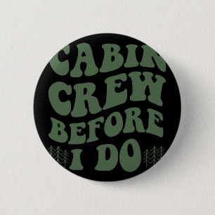 Badge Rond 5 Cm Équipe cabine Avant De Faire Du Camping De Mariées