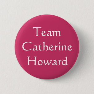 Badge Rond 5 Cm Équipe Catherine Howard