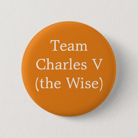 Badge Rond 5 Cm Équipe Charles V (le Sage) (Devant)