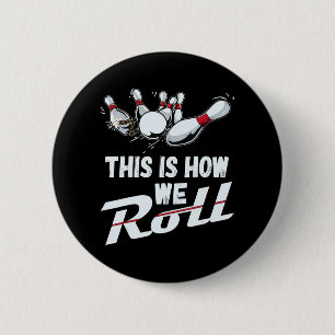 Badge Rond 5 Cm Équipe De Bowling C'Est Comme Ça Que Nous Roulons
