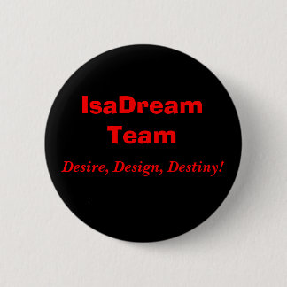 Badge Rond 5 Cm Équipe d'IsaDream, désir, conception, destin !