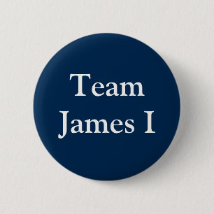 Badge Rond 5 Cm Équipe James I, Roi d'Angleterre et d'Écosse
