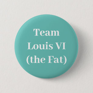 Badge Rond 5 Cm Équipe Louis VI (le gras)