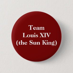 Badge Rond 5 Cm Équipe Louis XIV (le Roi Soleil)