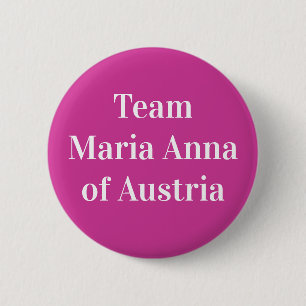 Badge Rond 5 Cm Équipe Maria Anna d'Autriche, Sainte impératrice r