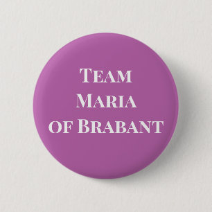 Badge Rond 5 Cm Équipe Maria de Brabant, Saint impératrice romaine