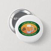 Badge Rond 5 Cm Équipe potable de travail de bibliothèque (Devant & derrière)