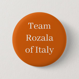 Badge Rond 5 Cm Équipe Rozala d'Italie, reine de France