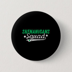 Badge Rond 5 Cm Équipe Shenanigan St Patricks Day Groupe de Corres