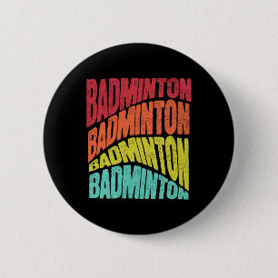 Badge Rond 5 Cm Équipe sportive Retro Super Vibe Badminton