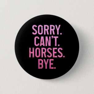 Badge Rond 5 Cm Équitation Rider Equestre Désolé Cant Chevaux Par