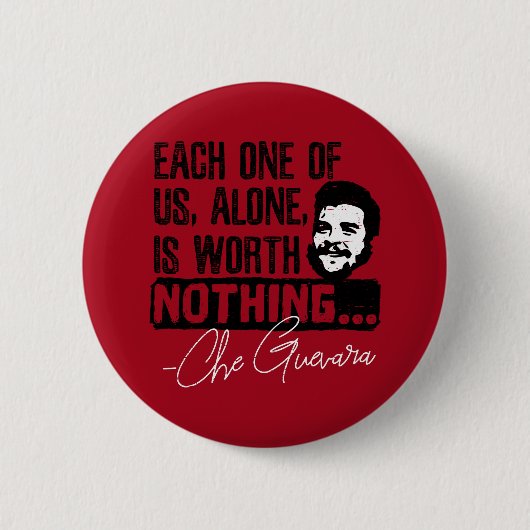 Badge Rond 5 Cm Ernesto Che Guevara - Chacune Ne Vaut Rien (Devant)