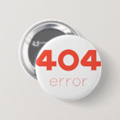 Badge Rond 5 Cm Erreur 404 (Devant & derrière)