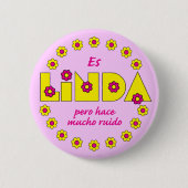 Badge Rond 5 Cm Es Linda, pero (Devant)