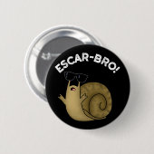 Badge Rond 5 Cm Escar-bro Amusant Français Escargot Snail Pun Dark (Devant & derrière)