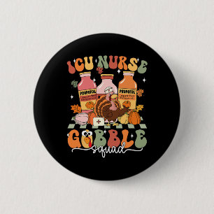 Badge Rond 5 Cm Escouade De L'Infirmière Icu De Thanksgiving Gobbl