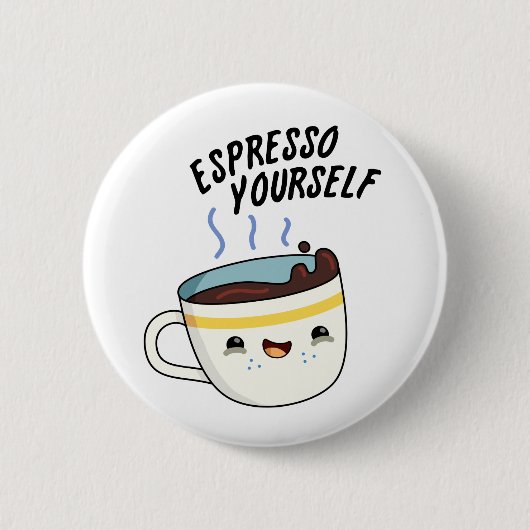 Badge Rond 5 Cm Espresso Yourself amusant jeu de café (Devant)