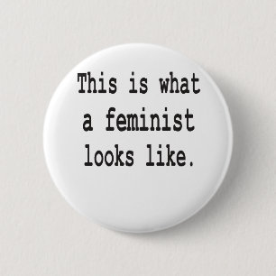Badge Rond 5 Cm Est c'à ce qu'un féministe ressemble