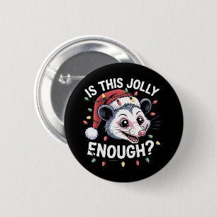Badge Rond 5 Cm Est-ce assez joyeux ? Opossum de Noël Sarcasique