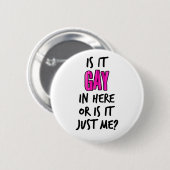 Badge Rond 5 Cm Est-Ce Gay Ici ? (Devant & derrière)