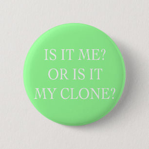 Badge Rond 5 Cm Est-ce moi ou est-ce mes dons de Clone