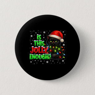 Badge Rond 5 Cm Est-ce que ce chat noir de Pjs Noël Xmas est assez