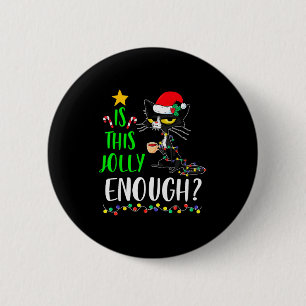 Badge Rond 5 Cm Est-ce que ce chat noir est assez joyeux pour un j