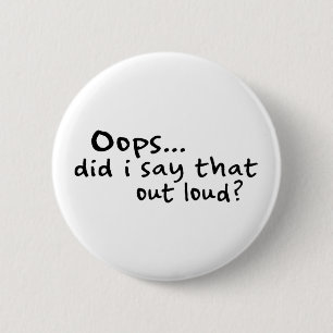 Badge Rond 5 Cm Est-ce que j'ai dit cela fort ?