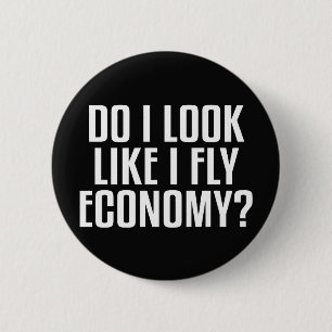 Badge Rond 5 Cm Est-ce que j'ai l'air d'un voyageur en classe écon