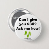 Badge Rond 5 Cm Est-ce que je peux vous donner $30 ? (Devant & derrière)