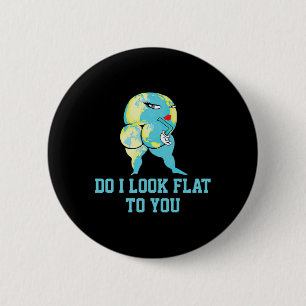 Badge Rond 5 Cm Est-Ce Que Je Regarde Plat Pour Vous Jour des terr