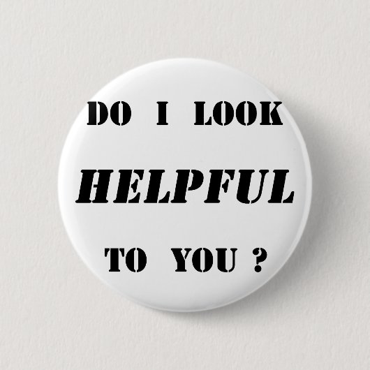 Badge Rond 5 Cm Est-ce que je vous semble utile ? (Devant)