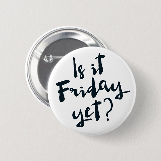 Badge Rond 5 Cm Est-ce vendredi encore ? (Devant & derrière)