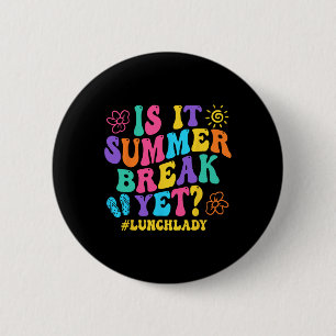 Badge Rond 5 Cm Est-Il Pause Été Pourtant Déjeuner Lady Dernier Jo