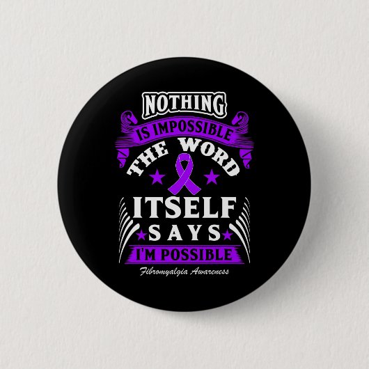 Badge Rond 5 Cm Est Impossible ! Sensibilisation à la fibromyalgie (Devant)