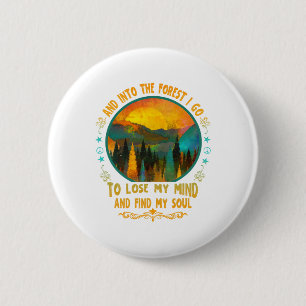Badge Rond 5 Cm Et dans la forêt je vais - Randonnée Camping Monta