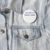 Badge Rond 5 Cm … et milles à aller avant que je dorme (En situation)