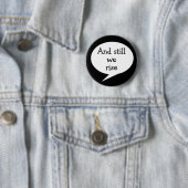Badge Rond 5 Cm Et pourtant nous nous soulevons, la motivation, (En situation)
