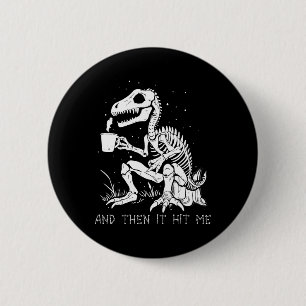 Badge Rond 5 Cm Et Puis Il M'A Frappé Skeleton Costume Halloween