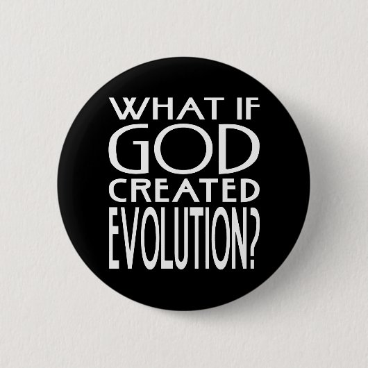Badge Rond 5 Cm Et Si Dieu Créait L'Évolution ? Conception intelli (Devant)
