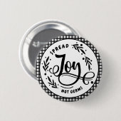 Badge Rond 5 Cm Étendre Joie Non Germes Noir & Blanc Agritourisme  (Devant & derrière)