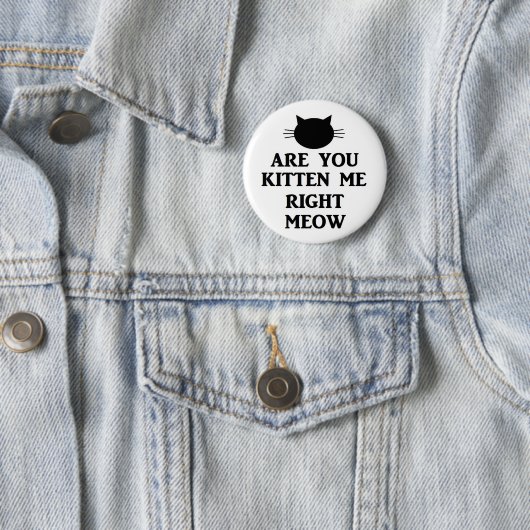 Badge Rond 5 Cm Êtes vous chaton je bon Meow (En situation)
