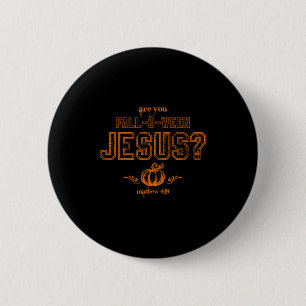 Badge Rond 5 Cm Êtes-vous Fall-o-ween Jésus-Christ Halloween Matt