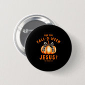 Badge Rond 5 Cm Êtes-vous Fall-o-ween Jésus Matthieu 4-19 Hallowee (Devant & derrière)