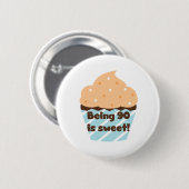 Badge Rond 5 Cm Etre 90 est Sweet Birthday T-shirts et cadeaux (Devant & derrière)